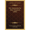 Die Astronomie Im Alten Testament (1904)