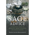 Pagan Portals - Sage Advice: A Practical Guide to Energetic Smoke Cleansing and House Blessing