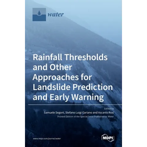 Rainfall Thresholds and Other Approaches for Landslide Prediction and Early Warning