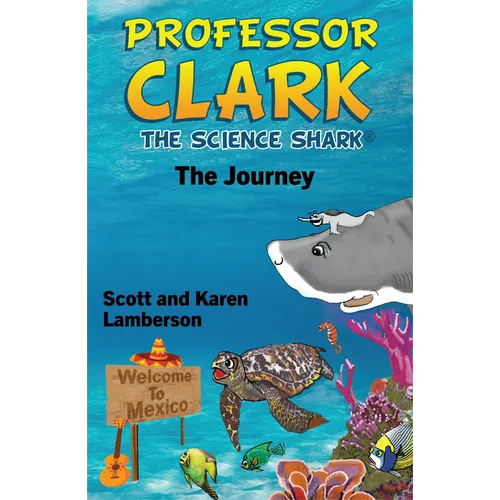 Professor Clark the Science Shark: The Journey