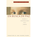 En Busca de Paz: Apuntes y Conversaciones En El Camino