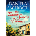 The Tuscan Sister's Promise: An unforgettable and emotional page-turner packed with family secrets