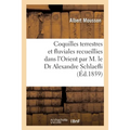 Coquilles terrestres et fluviales recueillies dans l'Orient par M. le Dr Alexandre Schlaefli