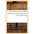 Les St-Simoniens: Comédie Burlesque En Trois Actes Et En Prose