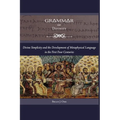 Grammar of Divinity: Divine Simplicity and the Development of Metaphysical Language in the First Four Centuries