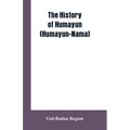 The History Of Humayun (Humayun-Nama)