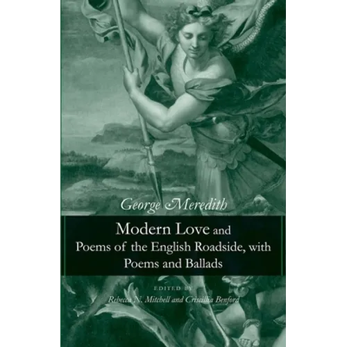 Modern Love and Poems of the English Roadside, with Poems and Ballads