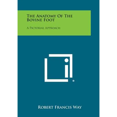 The Anatomy of the Bovine Foot: A Pictorial Approach