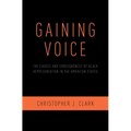 Gaining Voice: The Causes and Consequences of Black Representation in the American States