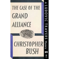The Case of the Grand Alliance: A Ludovic Travers Mystery