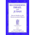 Reconsidering Israel and Judah: Recent Studies on the Deuteronomistic History