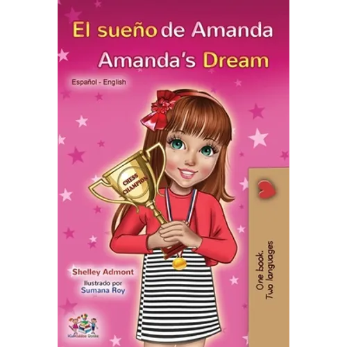 El sueño de Amanda Amanda's Dream: Spanish English Bilingual Book