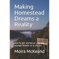 Making Homestead Dreams a Reality: How to get started on your big acreage dreams on a city lot