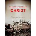 The imitation of chist: A Christian book on the devotion to the Eucharist as key element of spiritual life by Thomas Kempis