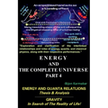 Energy and The Complete Universe. Part 4. Subtitle: Energy and Quanta Relation. (Thesis & Analysis). Gravity. In Search of The Reality of Life!