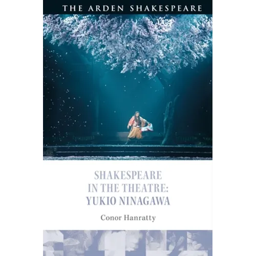 Shakespeare in the Theatre: Yukio Ninagawa