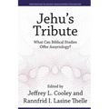 Jehu's Tribute: What Can Biblical Studies Offer Assyriology?