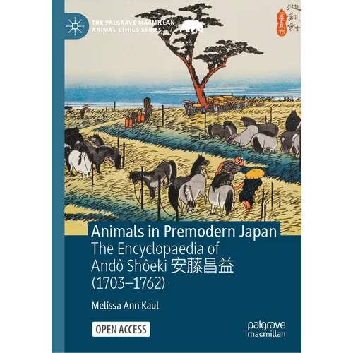 Animals in Premodern Japan: The Encyclopaedia of Andô Shôeki 安藤昌益 (1703-1762)