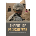 The Future Faces of War: Population and National Security