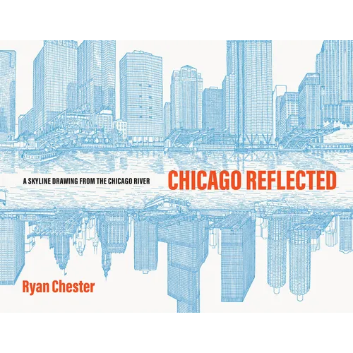 Chicago Reflected: A Skyline Drawing from the Chicago River
