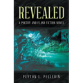 Revealed: A Poetry and Flash Fiction Novel