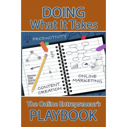 Doing What It Takes: The Online Entrepreneur's Playbook