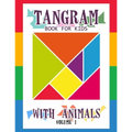 Tangram Book for Kids with Animals Volume 1: 50 Tangrams for Kids Puzzles, Tangram Puzzle for Kids