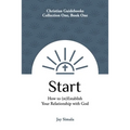 Start: How to (re)Establish Your Relationship with God