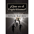 ¿Que es el Espiritismo? (Spanish) Edition