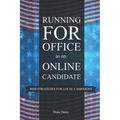 Running for Office as an Online Candidate: Web Strategies for Local Campaigns