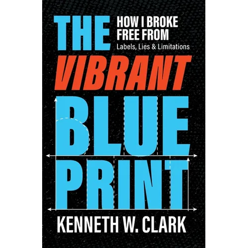 The Vibrant Blueprint: How I Broke Free From Labels, Lies & Limitations