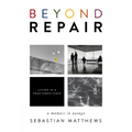 Beyond Repair: Living in a Fractured State