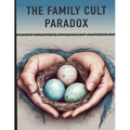The Family Cult Paradox