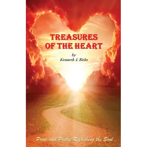 Treasures of the Heart: Prose and Poetry Refreshing the Soul
