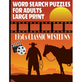 Word Search Puzzles for Adults 1950s Classic Westerns: A Fun and Challenging Word Find Puzzle Book All about the Golden Age of Hollywood Westerns Larg