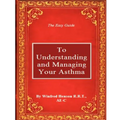 The Easy Guide to Understanding and Managing Your Asthma