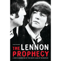 The Lennon Prophecy: A New Examination of the Death Clues of the Beatles