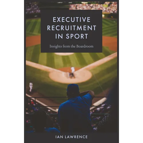 Executive Recruitment in Sport: Insights from the Boardroom