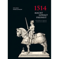 1514 Macht - Gewalt - Freiheit