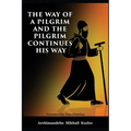 The Way of a Pilgrim and the Pilgrim Continues His Way