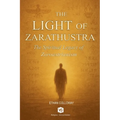 The Light of Zarathustra - The Spiritual Legacy of Zoroastrianism