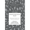 Essays on Hilda Hilst: Between Brazil and World Literature