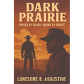 Dark Prairie: Forged by Blood, Bound by Choice