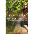 Fragments of Resilience: Poems of Reflection and Change
