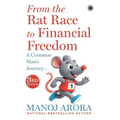 From the Rat Race to Financial Freedom: A Common Man's Journey... (3rd Edition)