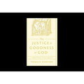 The Justice and Goodness of God: A Biblical Case for the Final Judgment