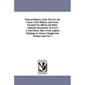 National History of the War For the Union, Civil, Military and Naval. Founded On official and Other Authentic Documents. by Evert A. Duyckinck. Illus.
