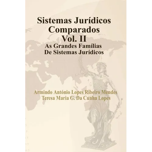 Sistemas Jurídicos Comparados Vol.II . As Grandes Famílias de Sistemas Jurídicos