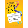 Designing Your Great Life!