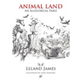Animal Land: An Allegorical Fable
